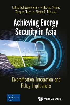 Achieving Energy Security In Asia: Diversification, Integration And Policy Implications book