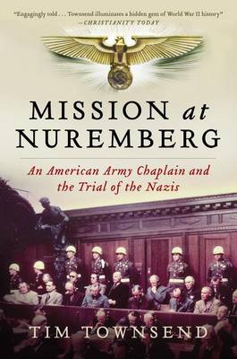 Mission at Nuremberg by Tim Townsend