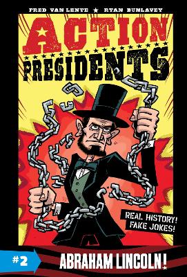 Action Presidents #2: Abraham Lincoln! by Fred Van Lente