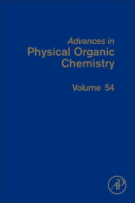 Advances in Physical Organic Chemistry: Volume 54 book