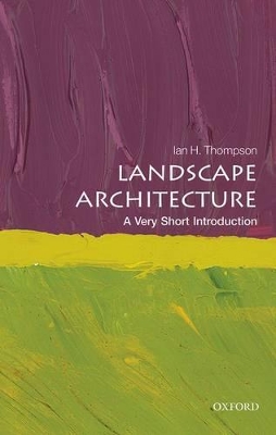 Landscape Architecture: A Very Short Introduction book