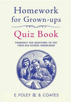 Homework for Grown-Ups Quiz Book book