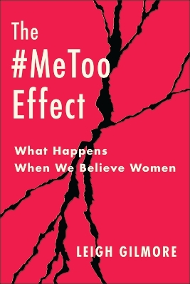 The #MeToo Effect: What Happens When We Believe Women book