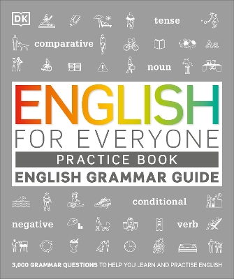 English for Everyone English Grammar Guide Practice Book: English language grammar exercises by DK