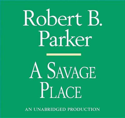 A A Savage Place by Robert B. Parker