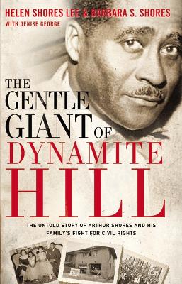 The Gentle Giant of Dynamite Hill by Helen Shores Lee