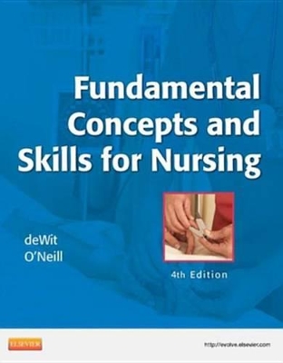 Fundamental Concepts and Skills for Nursing - E-Book by Susan C deWit