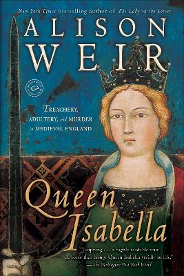 Queen Isabella by Alison Weir