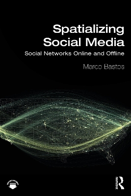 Spatializing Social Media: Social Networks Online and Offline book