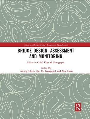 Bridge Design, Assessment and Monitoring by Airong Chen