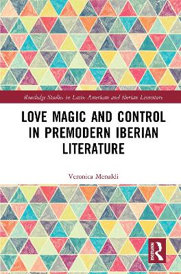 Love Magic and Control in Premodern Iberian Literature book