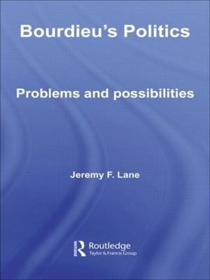 Bourdieu's Politics by Jeremy F. Lane
