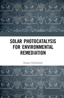 Solar Photocatalysis for Environmental Remediation by Sampa Chakrabarti