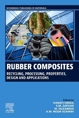 Rubber Composites: Recycling, Processing, Properties, Design and Applications book