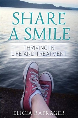 Share a Smile: Thriving in Life and Treatment book