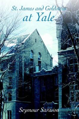 St. James and Goldstein at Yale by Professor Seymour B Sarason