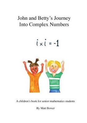 John and Betty's Journey into Complex Numbers book