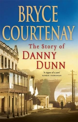 The Story Of Danny Dunn by Bryce Courtenay