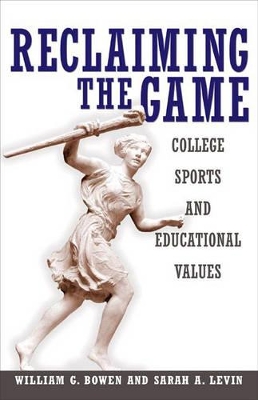 Reclaiming the Game by William G. Bowen