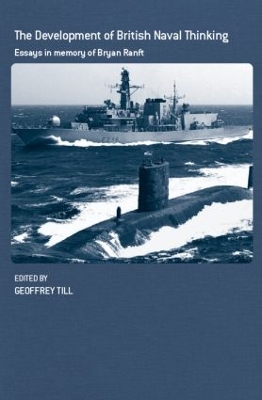 The Development of British Naval Thinking by Geoffrey Till