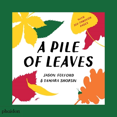 A Pile of Leaves: Published in collaboration with the Whitney Museum of American Art book