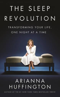 The Sleep Revolution by Arianna Huffington