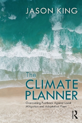 The Climate Planner: Overcoming Pushback Against Local Mitigation and Adaptation Plans book
