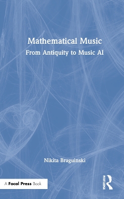 Mathematical Music: From Antiquity to Music AI book