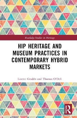 Hip Heritage and Museum Practices in Contemporary Hybrid Markets book