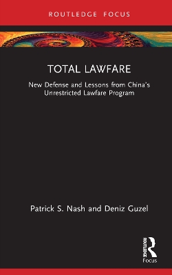 Total Lawfare: New Defense and Lessons from China’s Unrestricted Lawfare Program book