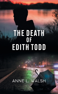 The Death of Edith Todd by Anne L Walsh