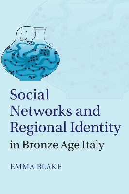 Social Networks and Regional Identity in Bronze Age Italy book