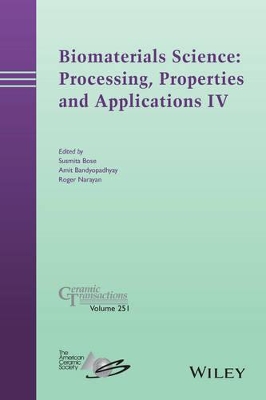 Biomaterials Science: Processing, Properties and Applications IV book