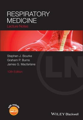 Respiratory Medicine: Lecture Notes by Stephen J. Bourke