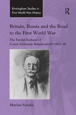 Britain, Russia and the Road to the First World War by Marina Soroka