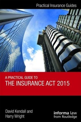 Practical Guide to the Insurance Act 2015 book