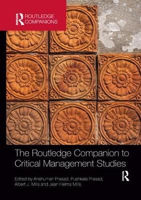 The The Routledge Companion to Critical Management Studies by Anshuman Prasad