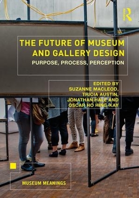 The Future of Museum and Gallery Design by Suzanne MacLeod