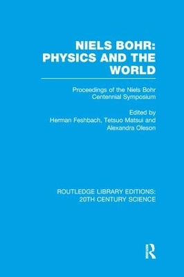 Niels Bohr: Physics and the World by Herman Feshbach