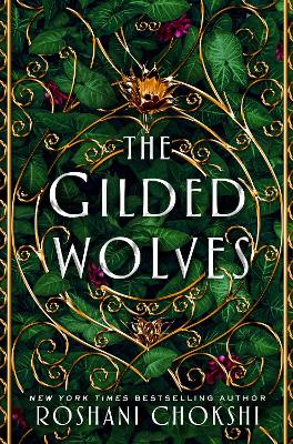 The Gilded Wolves: A Novel by Roshani Chokshi