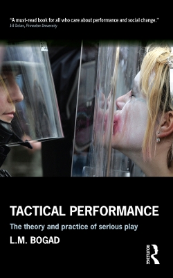 Tactical Performance: Serious Play and Social Movements by Larry Bogad