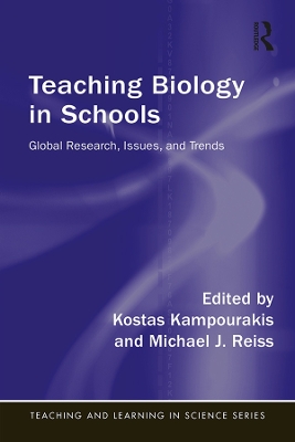 Teaching Biology in Schools: Global Research, Issues, and Trends by Kostas Kampourakis