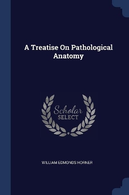 Treatise on Pathological Anatomy book