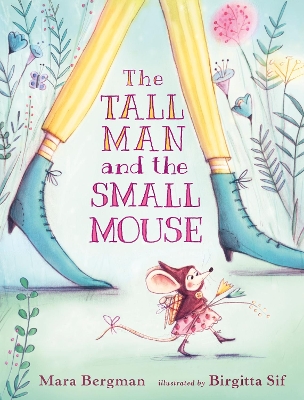 The Tall Man and the Small Mouse by Mara Bergman