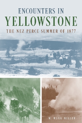 Encounters in Yellowstone: The Nez Perce Summer of 1877 book