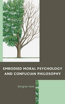 Embodied Moral Psychology and Confucian Philosophy book