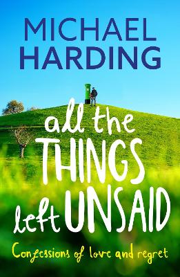 All the Things Left Unsaid: Confessions of Love and Regret book