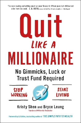 Quit Like a Millionaire: No Gimmicks, Luck, or Trust Fund Required book