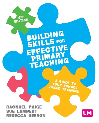 Building Skills for Effective Primary Teaching: A guide to your school based training book