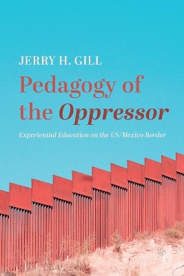 Pedagogy of the Oppressor by Jerry H Gill